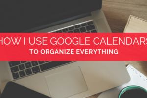 Use Google calendars to organize everything! Moms, add a maybe calendar and a driving calendar. They are game changers!