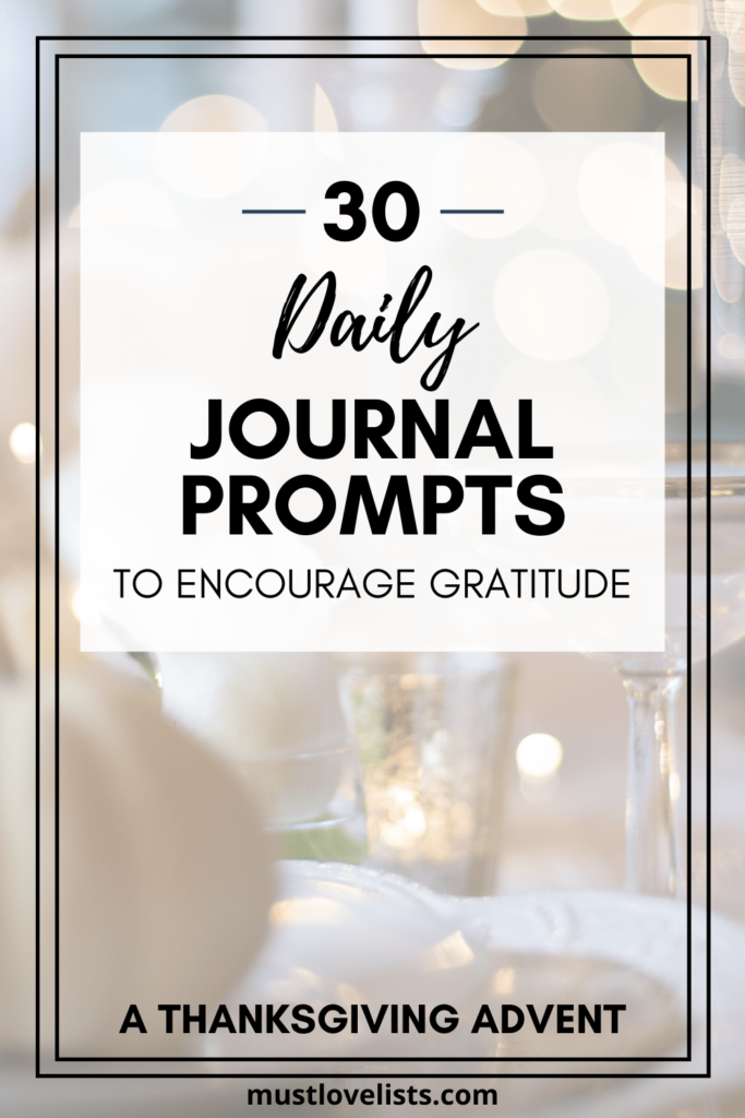 30 daily journal prompts to encourage gratitude and thankfulness.