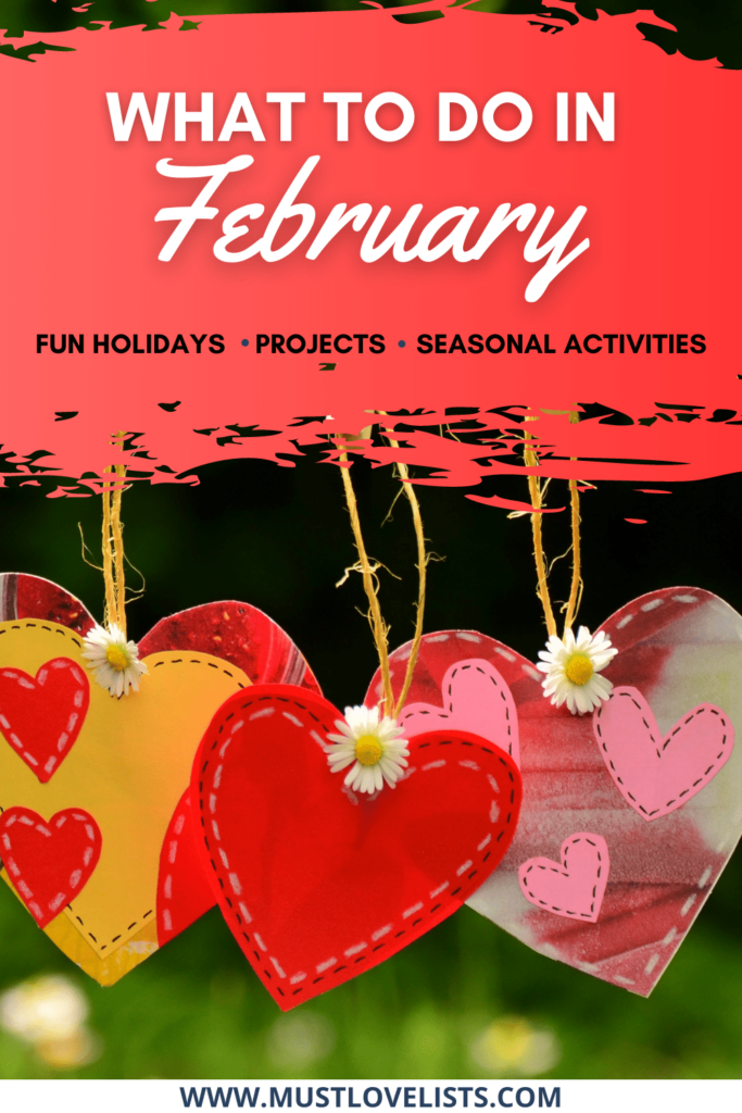 What to do in February:  holidays to celebrate, bucket list, projects and home maintenance