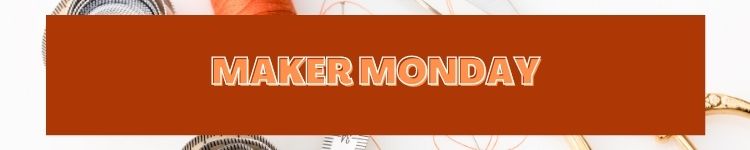 Homeschool theme idea: Maker Monday