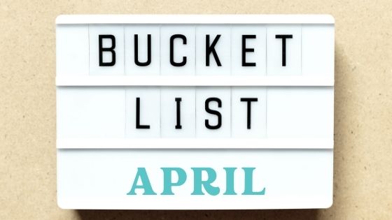April bucket list
