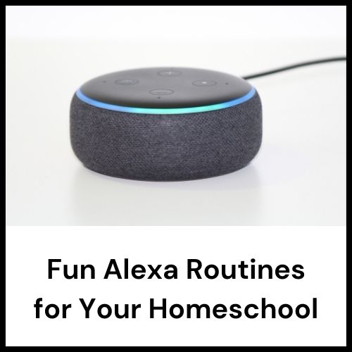 Alexa routines for homeschool