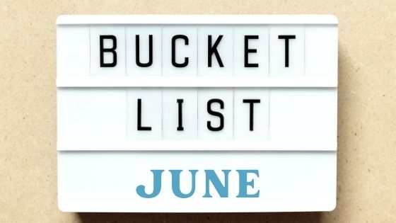 June bucket list