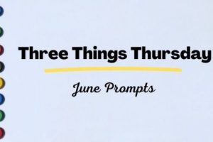 June three things Thursday