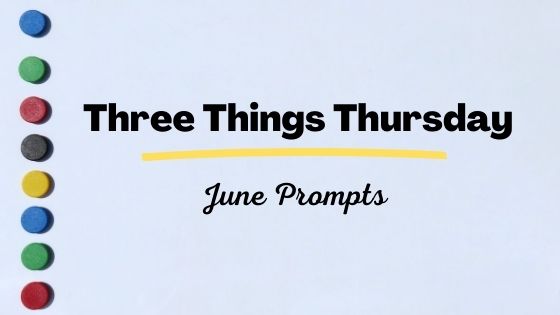 June three things Thursday