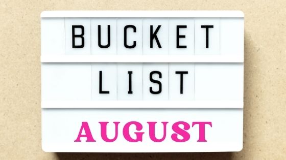 August bucket list