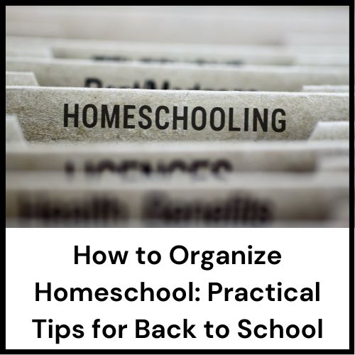 how to organize homeschool