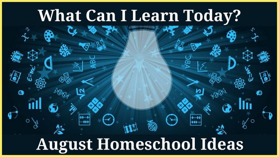 August homeschool ideas