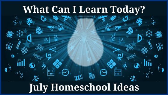 July homeschool ideas