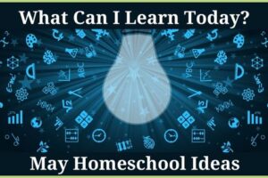 May homeschool ideas