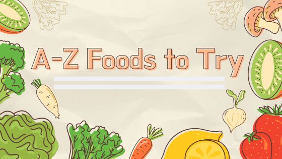 A-Z foods to try
