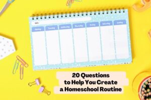 How to create a homeschool routine