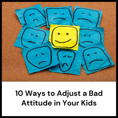 how to adjust your child's bad attitude