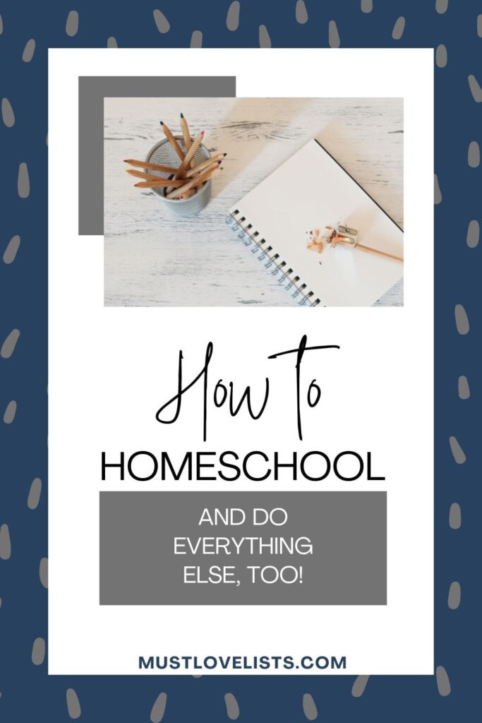 how to homeschool and do everything else too