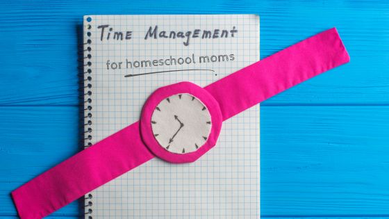 time management for homeschool moms