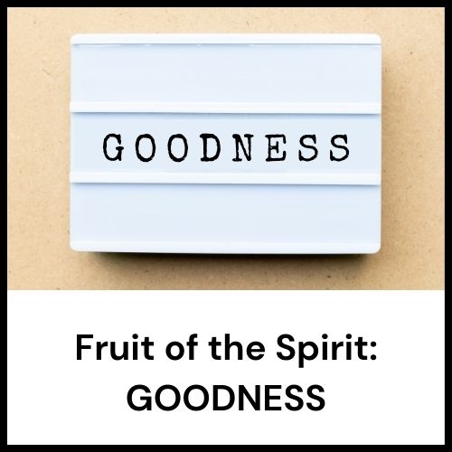fruit of the spirit goodness