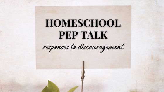 homeschool pep talk responses to discouragement