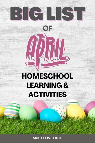 list of April homeschool activities