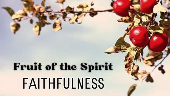 fruit of the spirit faithfulness
