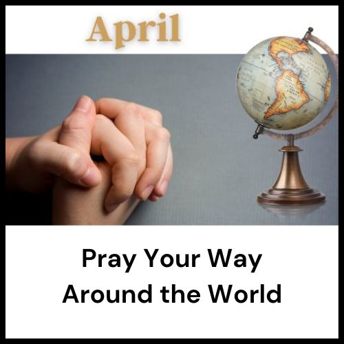 list of countries to pray for in April