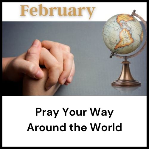pray for countries of the world February list