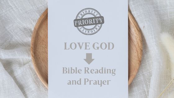 practical ways to prioritize Bible reading and prayer