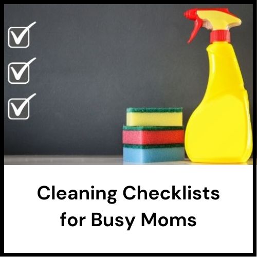 cleaning checklists for busy moms