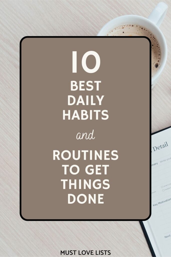 daily habits and routines to get things done