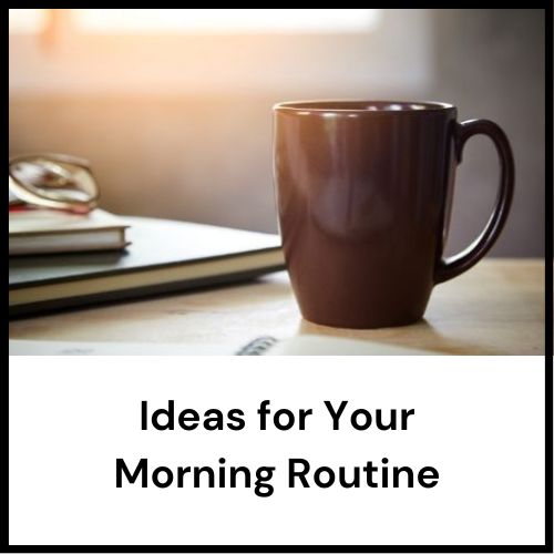 ideas for your morning routine