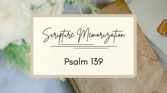 Psalm 139 scripture memorization