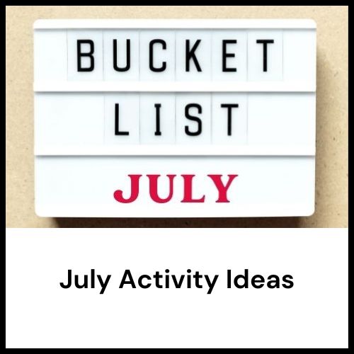 July activity ideas
