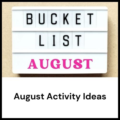 August activity ideas